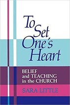 To Set One&#39;s Heart: Belief and Teaching in the Church - £8.52 GBP