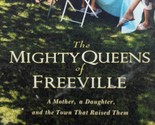 The Mighty Queens of Freeville by Amy Dickinson / Hardcover 1st Edition - $5.69