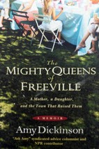 The Mighty Queens of Freeville by Amy Dickinson / Hardcover 1st Edition - £4.47 GBP