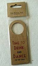 East of India Beautiful Wine Bottle Tag - Time To Drink And Dance On The... - $5.00