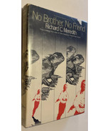No Brother, No Friend by Richard C. Meredith. First edition. Hardcover D... - £18.39 GBP