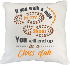 If You Walk A Mile&quot; My Shoes, You&#39;ll End Up&quot; A Chess Club Pillow Cover F... - $24.74+