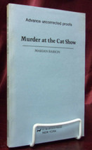 Marian Babson Murder At The Cat Show First U.S. Edition 1989 Uncorrected Proof - £13.87 GBP