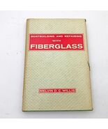 Boatbuilding and Repairing with Fiberglass Melvin Willis Hardcover 1st E... - $27.40 CAD