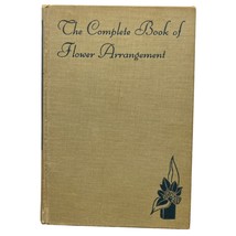 The Complete Book of Flower Arrangement by Rockwell and Grayson 1947 Hardcover - £7.94 GBP