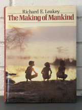 The Making of Mankind by Louis Leakey and Richard E. Leakey (1981, Hardcover) - £9.58 GBP