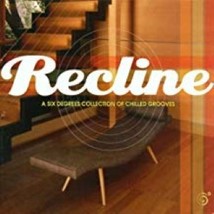 Recline: Six Degrees Collection of Chilled Grooves Cd - £8.39 GBP