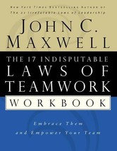 The 17 Indisputable Laws of Teamwork Workbook: Embrace Them and Empower Your Tea - £8.05 GBP