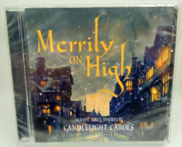 CD Merrily On High Moody Bible Institute Candlelight Carols - NEW - £13.36 GBP