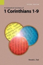 Exegetical Summary of 1 Corinthians 1-9, Paperback by Trail, Ronald L., ... - $49.49