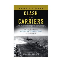 Clash of The Carriers: The True Story of the Marianas Turkey Shoot of World War  - $22.00