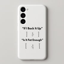 &quot;If I Back It Up&quot; Phone Case - $34.99