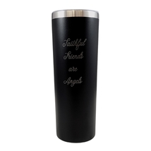 Faithful Friends are Angels Elegant Script Font Black 20oz Skinny Tumble... - £15.65 GBP