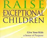 Dare To Raise Exceptional Children by Clint Kelly / 2001 Trade Paperback - $2.27