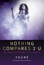 Nothing Compares 2 U: An Oral History of Prince by Toure New Hardcover free ship - $32.00