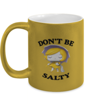 Funny Mugs Dont Be Salty Pop Gold-M-Mug  - £14.84 GBP
