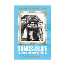 Songs That Saved Your Life: The Art of the Smiths, 1982-87 Goddard, Simon - £13.41 GBP