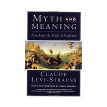 Myth and Meaning: Cracking the Code of Culture Claude Levi-Strauss - $15.00