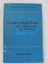 Thought Thesis Theme Freshman English Composition Series Bruce M Brown - $7.48