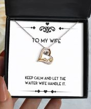 Keep Calm and Let The Waiter Wife Handle It. Love Dancing Necklace, Wife... - £39.52 GBP