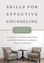 Skills for Effective Counseling: A Faith-Based Integration (Christian As... - $59.99