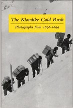 The Klondike Gold Rush: Photographs From 1896-1899 (Wolf Creek Books, 1997) - £7.14 GBP