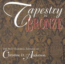 Tapestry in Bronze - The Solo Handbell Artistry of Christine D. Anderson... - $24.99