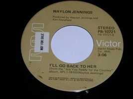 Waylon Jennings Can&#39;t You See I&#39;ll Go Back To Her 45 Rpm Record Vinyl RCA Label - £12.75 GBP