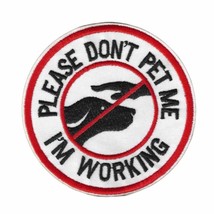 PLEASE DON&#39;T PET ME IRON ON PATCH 3.25&quot; Working Service Dog Animal Embro... - $55.26 MXN