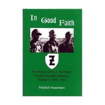 In Good Faith - The History of the 4. SS Polizei Panzer Grenadier Division Vol.  - $65.00