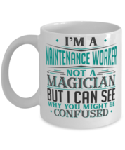 Maintenance Worker Mug Not A Magician Might Be Confused  - £11.75 GBP