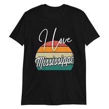 I Love Mississippi T-Shirt, Mississippi Home Cute T-Shirt Black - £16.76 GBP+