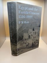 P M Holt / EGYPT AND THE FERTILE CRESCENT 1516-1922 1st Edition 1967 - $23.42