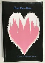 2011 book HEAD ABOVE WATER by Benjamin Jones, modern romance novel, signed &amp; ins - £14.50 GBP