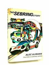 The Sebring Story [Hardcover] [Jan 01, 1969] Ulmann Alec - £24.02 GBP