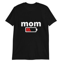 Mom Low Battery T-Shirt Funny Sarcastic Tired Low Energy Mother Shirt Black - £15.08 GBP+