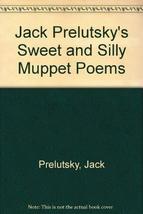 Jack Prelutsky&#39;s Sweet and Silly Muppet Poems Prelutsky, Jack and Ewers,... - £5.39 GBP