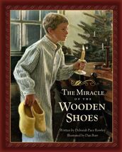 The Miracle of the Wooden Shoes Deborah Pace Rowley and Dan Burr - $17.98