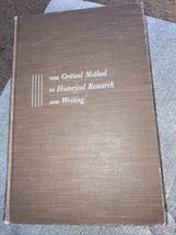 The Critical Method in Historical Research and Writing [Hardcover] 1955 1st Prin - £10.55 GBP