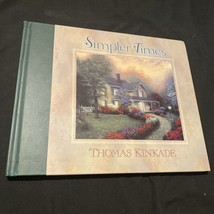 Simpler Times by Thomas Kinkade(1996, Hardcover) No DJ  Signed Copy - £35.20 GBP