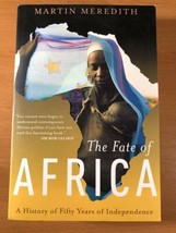 The Fate Of Africa By Martin Meredith - Softcover - 50 Years Of Independence - £23.94 GBP