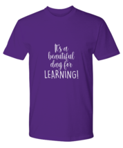 Teacher TShirt It&#39;s a Beautiful Day For Learning Purple-P-Tee  - £18.34 GBP