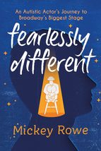 Fearlessly Different: An Autistic Actor&#39;s Journey to Broadway&#39;s Biggest Stage [H - £7.46 GBP