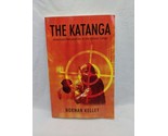 The Katanga American Mercenaries In The African Congo Norman Kelley Book - $49.49