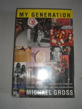 My Generation : Fifty Years of Sex, Drugs, Rock, Revolution, Glamour, Greed, ... - £4.44 GBP