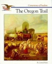 The Story of The Oregon Trail (Cornerstones of Freedom) by R. Conrad Stein - Ver - £9.03 GBP