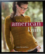 New American Knits : Classic Sportswear Patterns by Amy Christoffers - S... - $9.54 CAD