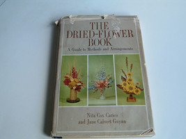 1962 Hardback book The Dried- Flower book a guide to methods and arrange... - $19.75