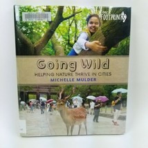 Going Wild: Helping Nature Thrive in Cities by Michelle Mulder Hard Back - $15.15