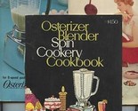 3 Osterizer Spin Cookery Blender Cook Books 1963 1966 and 1972  - $27.72
